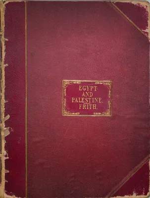 Egypt and Palestine, Volume II — Francis Frith