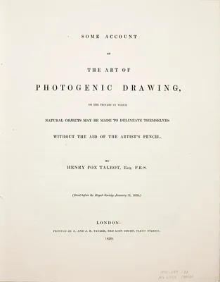 Some Account of the Art of Photogenic Drawing, or the Process by which Natural Objects May Be Made to Delineate Themselves without the Aid of the Artist's Pencil — William Henry Fox Talbot