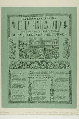The Calavera of the Penitentiary Has Just Arrived. Don't Shrivel Up, Old Skins, Here is Rafael Buendia — José Guadalupe Posada